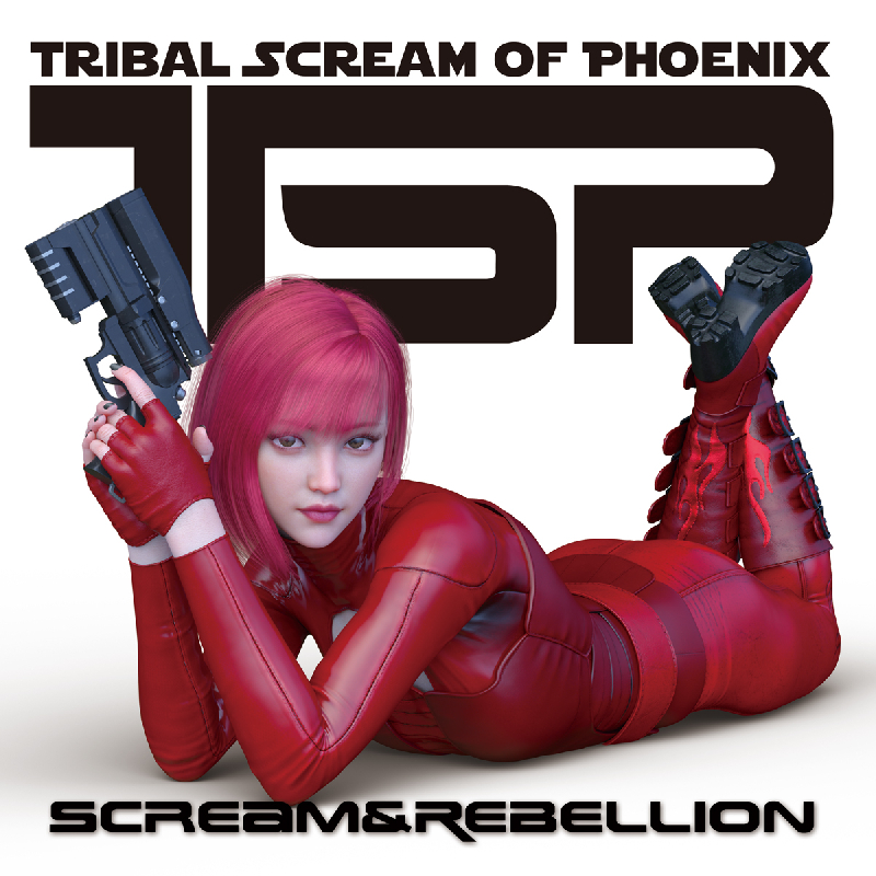 Tribal Scream of Phoenix 『Scream&Rebellion』