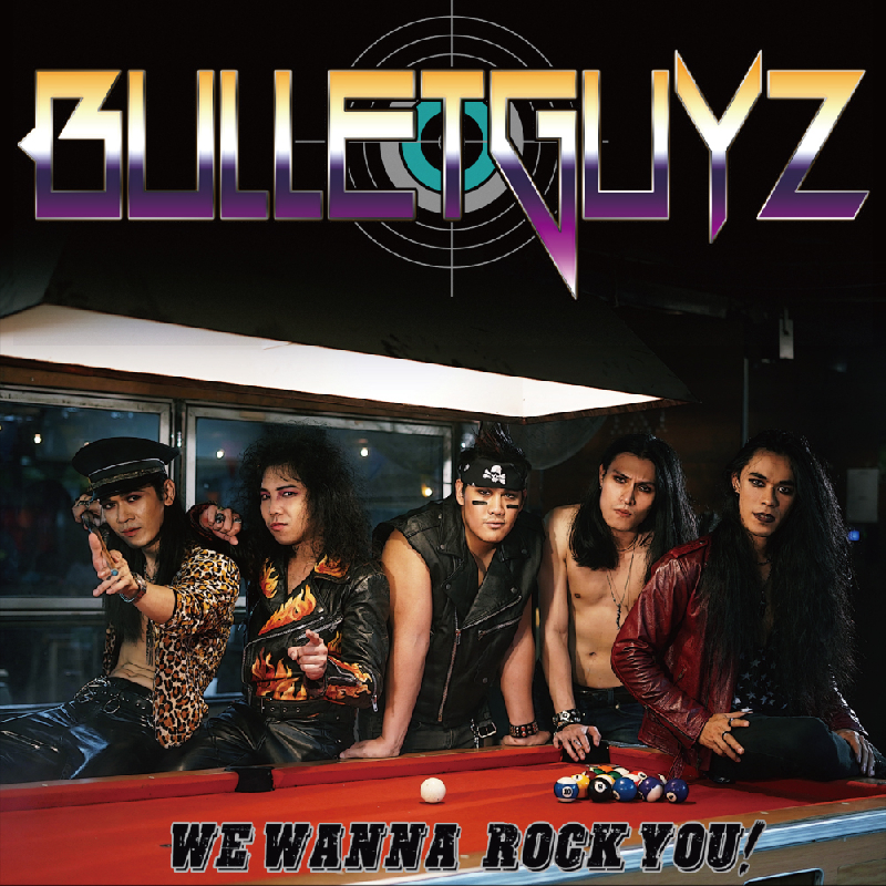 BULLETGUYZ『We Wanna Rock You』国内盤