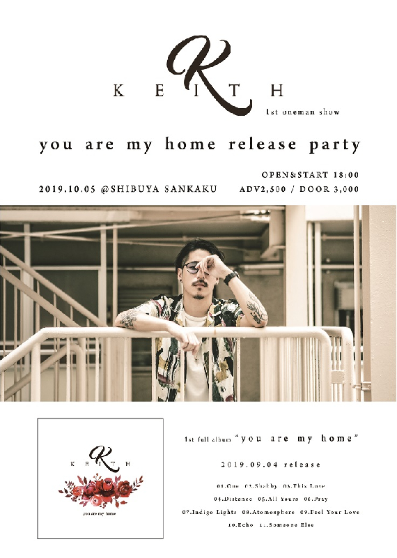 KEITH 1st oneman show 「you are my home」release party